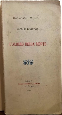 Clarice Tartufari L'albero della morte 1912 Roma Enrico Voghera Editore
